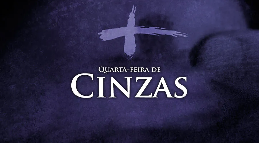 Quarta feira de Cinzas a Igreja Católica começa a Quaresma