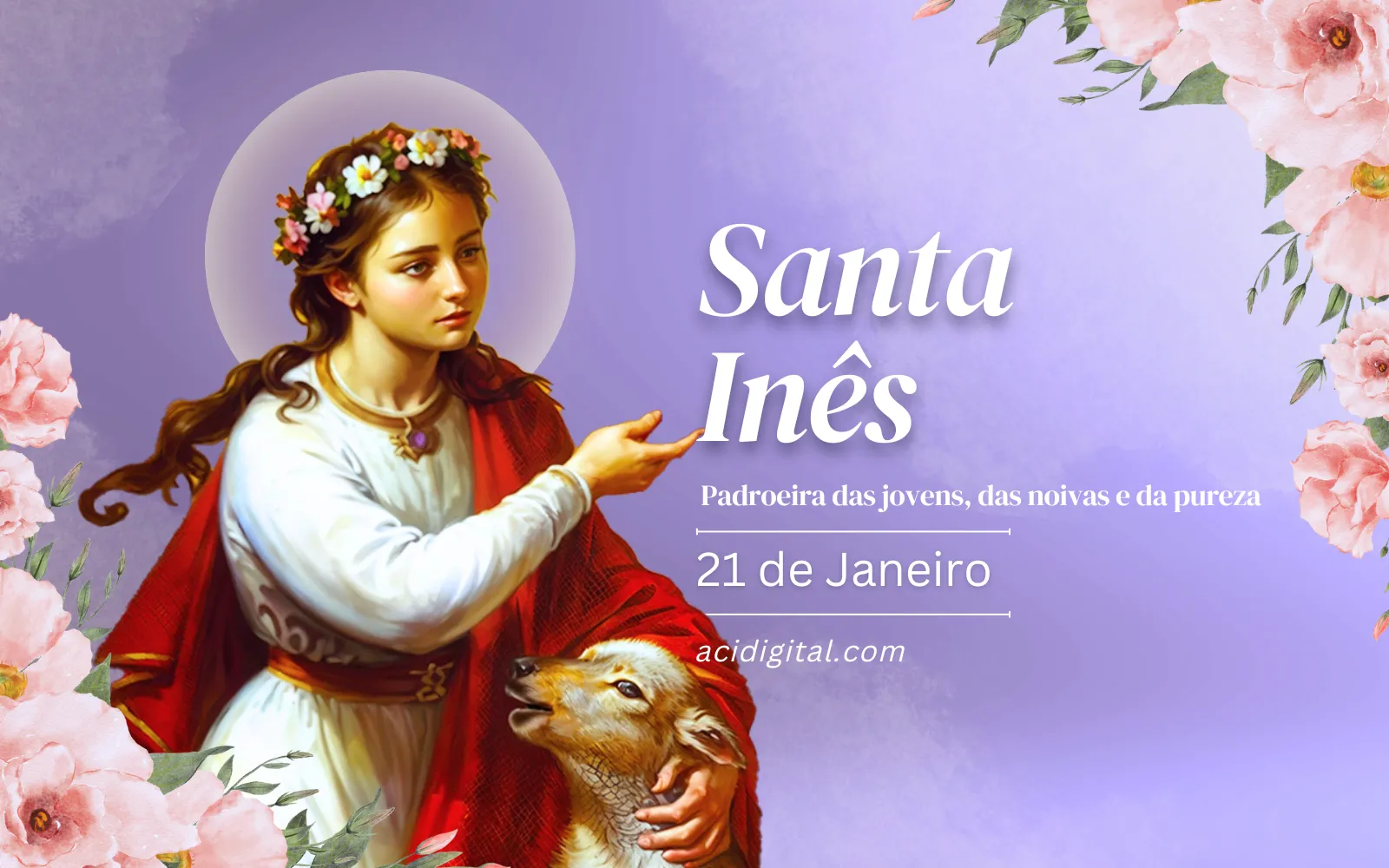  Hoje é celebrada santa Inês, padroeira das jovens, das noivas e da pureza 