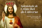 Solenidade de Cristo Rei do Universo