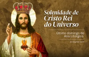 Solenidade de Cristo Rei do Universo