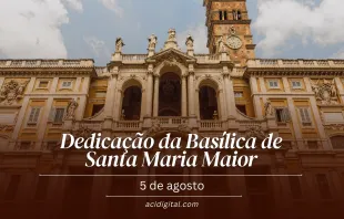 Dedicação da basílica de Santa Maria Maior