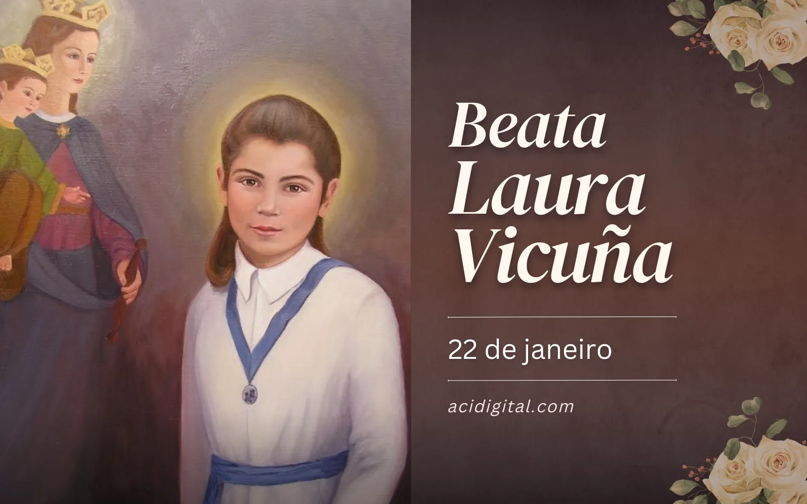  Hoje é celebrada a beata Laura Vicuña, protetora da dignidade e pureza da mulher 