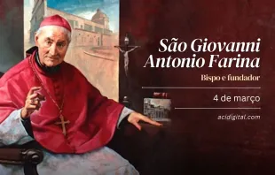 São Giovanni Antonio Farina, 4 de março.