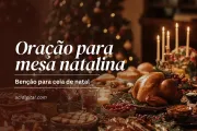 Oração para abençoar a mesa de Natal