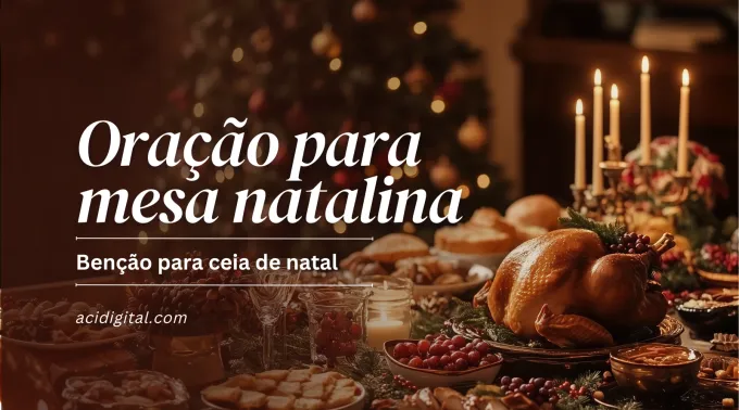 Oração para abençoar a mesa de Natal