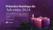 Com o primeiro domingo do Advento tem início o novo ano litúrgico