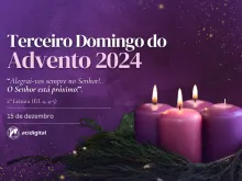 Terceiro Domingo do Advento 2024