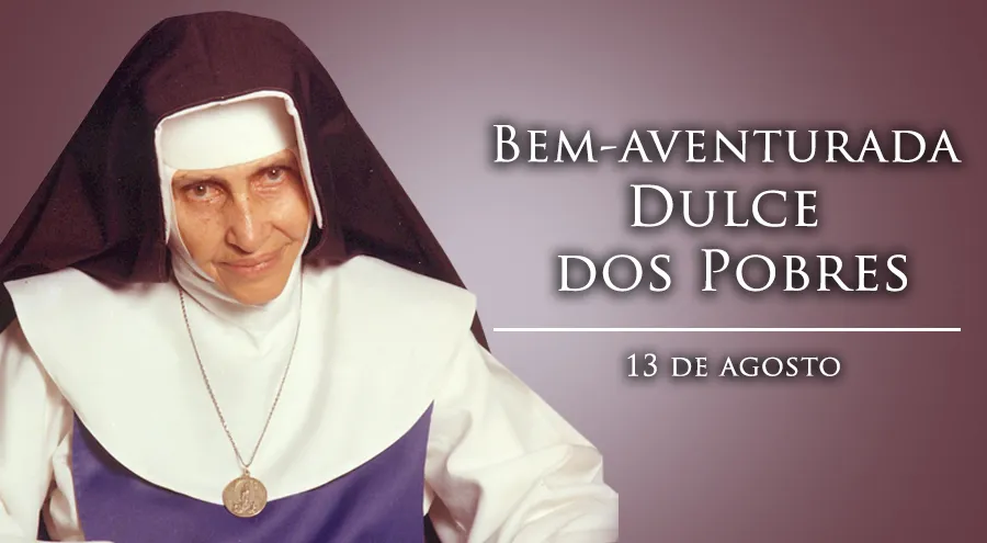 Hoje E Celebrada Bem Aventurada Dulce Dos Pobres Que Sera Canonizada Em Outubro