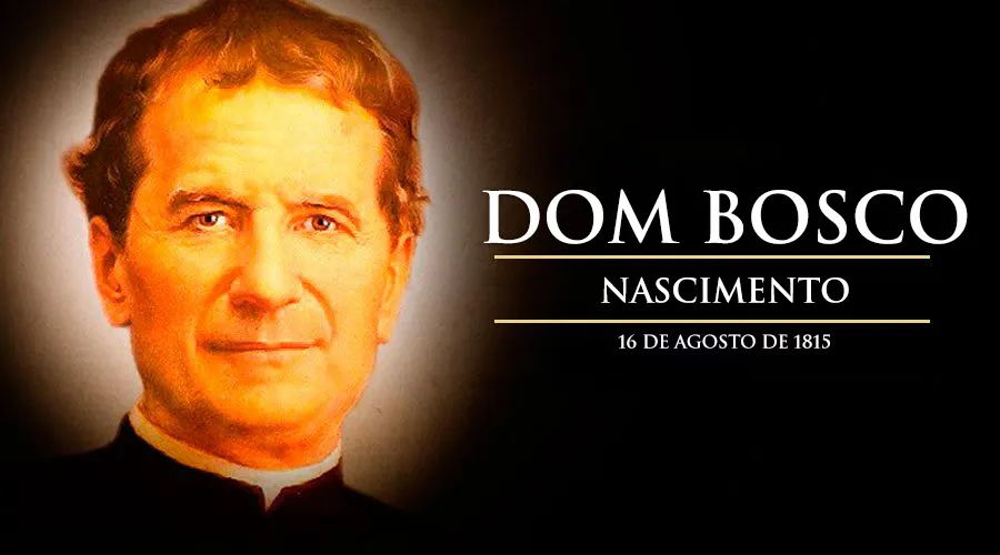 Hoje é recordado o nascimento de Dom Bosco