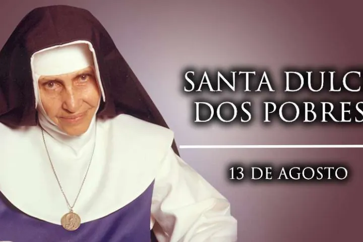 Santa Dulce dos pobres: Anjo bom do Brasil