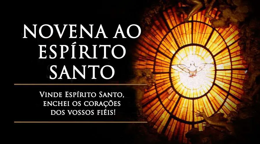 Rumo a Pentecostes: Hoje começa a novena ao Espírito Santo | Família